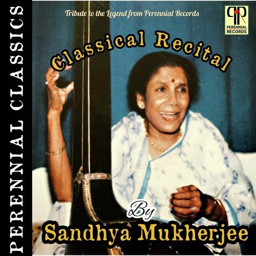 Classical Recital By Sandhya Mukherjee Sandhya Mukherjee MP3 Download